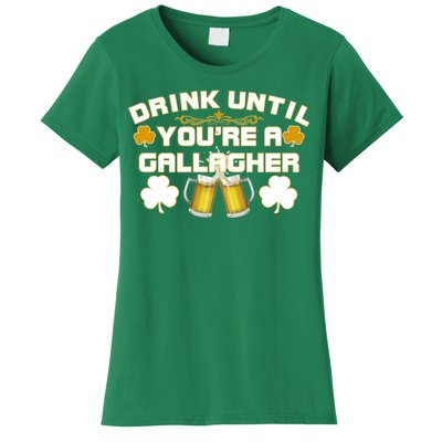 Drink Until You're a Gallagher Funny St. Patrick's Day Drinking Women's T-Shirt