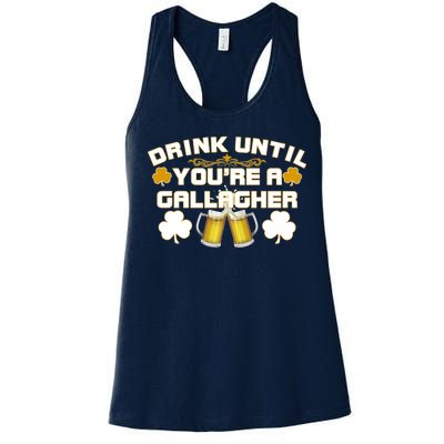 Drink Until You're a Gallagher Funny St. Patrick's Day Drinking Women's Racerback Tank