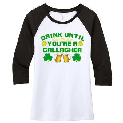 Drink Until You're a Gallagher Funny St. Patrick's Day Drinking Women's Tri-Blend 3/4-Sleeve Raglan Shirt