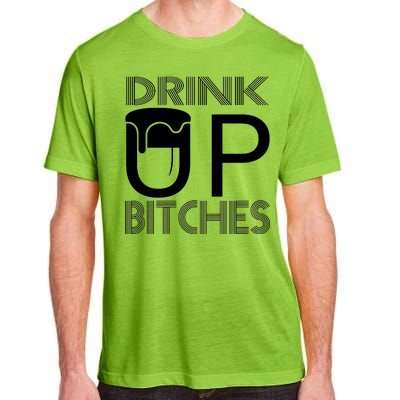 Drink Up Bitches Adult ChromaSoft Performance T-Shirt