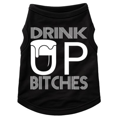 Drink Up Bitches Doggie Tank