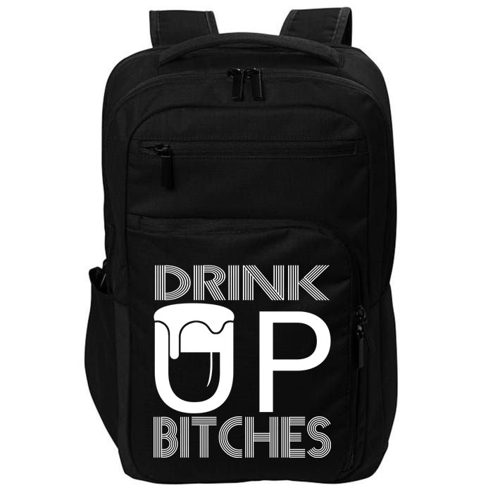 Drink Up Bitches Impact Tech Backpack