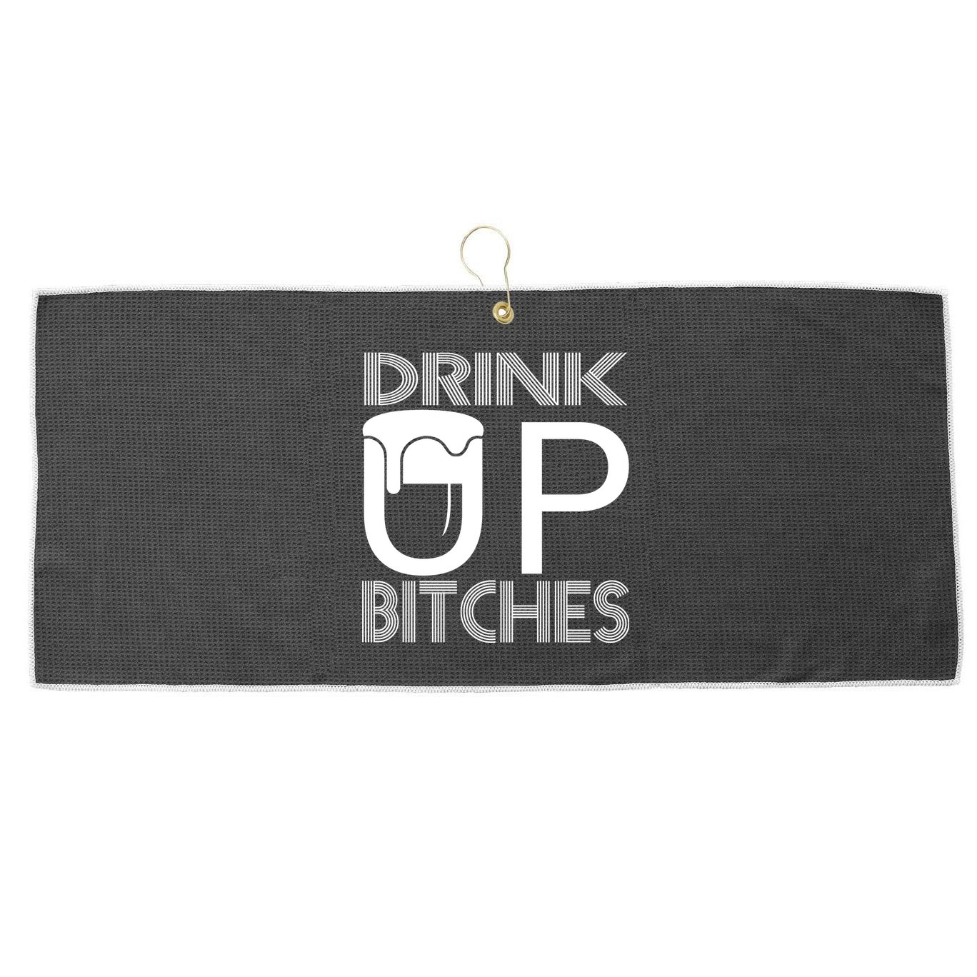 Drink Up Bitches Large Microfiber Waffle Golf Towel