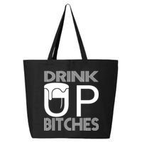 Drink Up Bitches 25L Jumbo Tote