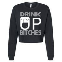 Drink Up Bitches Cropped Pullover Crew