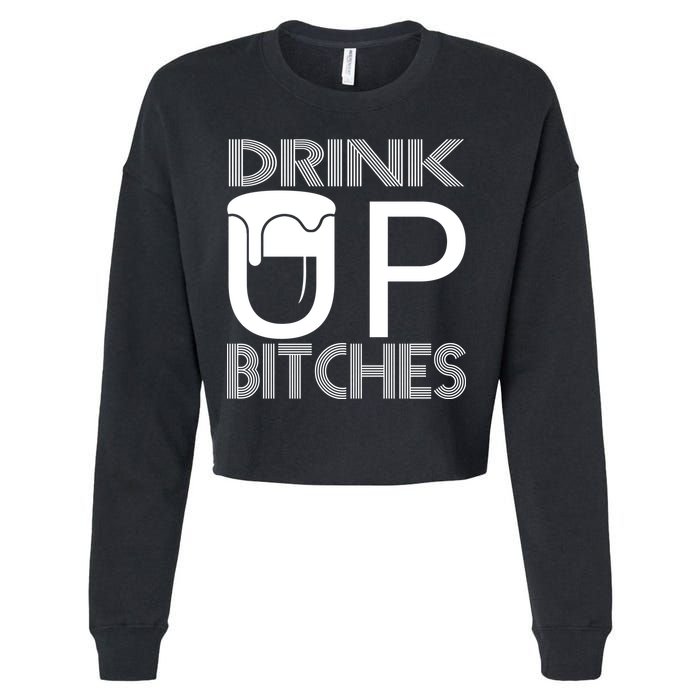 Drink Up Bitches Cropped Pullover Crew