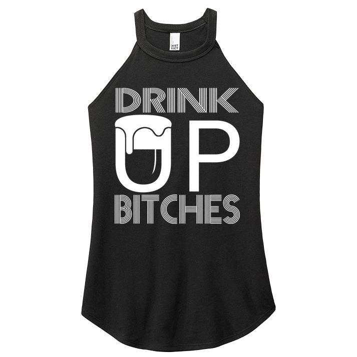 Drink Up Bitches Women's Perfect Tri Rocker Tank
