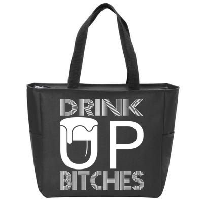 Drink Up Bitches Zip Tote Bag