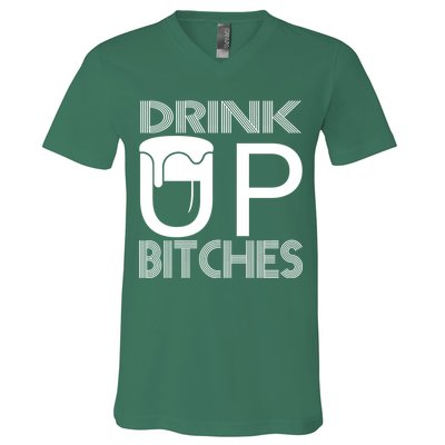 Drink Up Bitches V-Neck T-Shirt