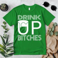 Drink Up Bitches Premium T-Shirt
