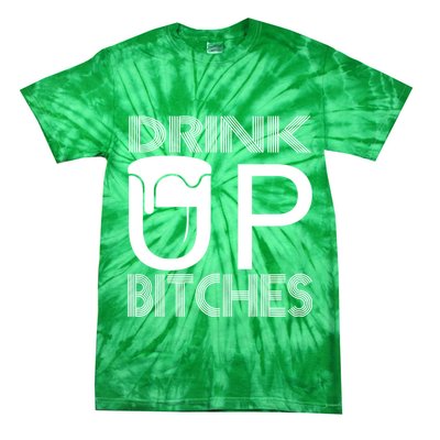 Drink Up Bitches Tie-Dye T-Shirt