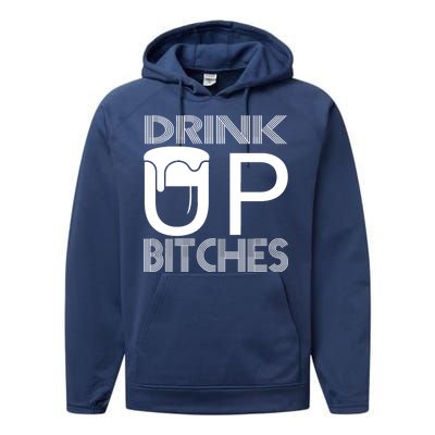 Drink Up Bitches Performance Fleece Hoodie