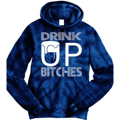 Drink Up Bitches Tie Dye Hoodie