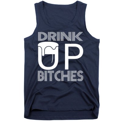 Drink Up Bitches Tank Top