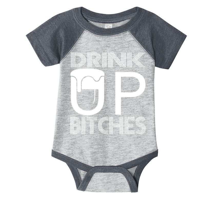Drink Up Bitches Infant Baby Jersey Bodysuit