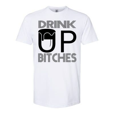 Drink Up Bitches Softstyle CVC T-Shirt