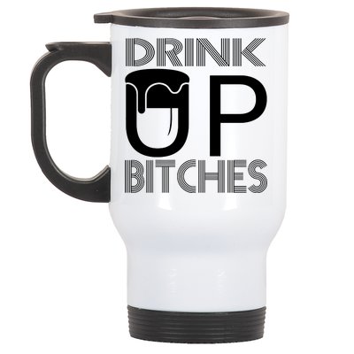 Drink Up Bitches Stainless Steel Travel Mug