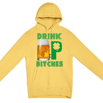 Drink Up Bitches Funny St. Patrick's Day Beer Drinking Premium Pullover Hoodie