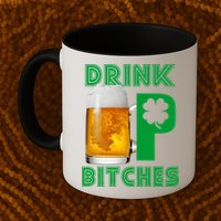 Drink Up Bitches Funny St. Patrick's Day Beer Drinking Mug
