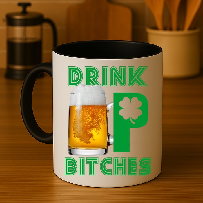 Drink Up Bitches Funny St. Patrick's Day Beer Drinking Mug