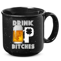 Drink Up Bitches Funny St. Patrick's Day Beer Drinking 15oz Campfire Ceramic Mug