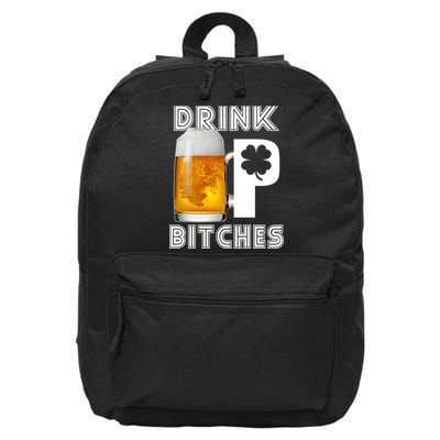 Drink Up Bitches Funny St. Patrick's Day Beer Drinking 16 in Basic Backpack