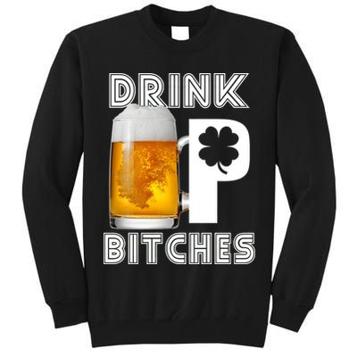 Drink Up Bitches Funny St. Patrick's Day Beer Drinking Tall Sweatshirt