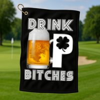 Drink Up Bitches Funny St. Patrick's Day Beer Drinking Golf Towel