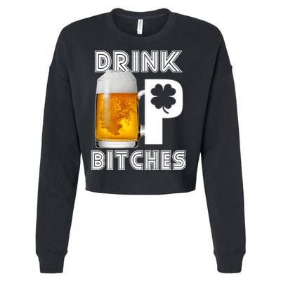 Drink Up Bitches Funny St. Patrick's Day Beer Drinking Cropped Pullover Crew