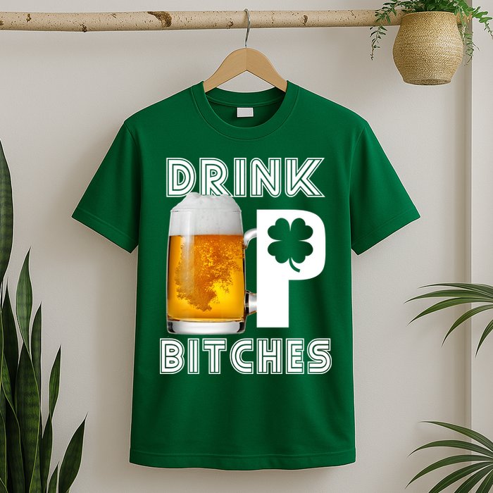Drink Up Bitches Funny St. Patrick's Day Beer Drinking T-Shirt