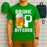 Drink Up Bitches Funny St. Patrick's Day Beer Drinking T-Shirt