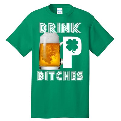 Drink Up Bitches Funny St. Patrick's Day Beer Drinking Tall T-Shirt