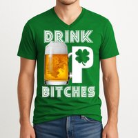 Drink Up Bitches Funny St. Patrick's Day Beer Drinking V-Neck T-Shirt