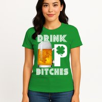 Drink Up Bitches Funny St. Patrick's Day Beer Drinking Womens T-Shirt