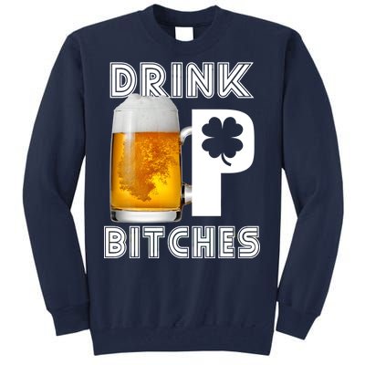 Drink Up Bitches Funny St. Patrick's Day Beer Drinking Tall Sweatshirt