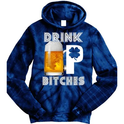 Drink Up Bitches Funny St. Patrick's Day Beer Drinking Tie Dye Hoodie