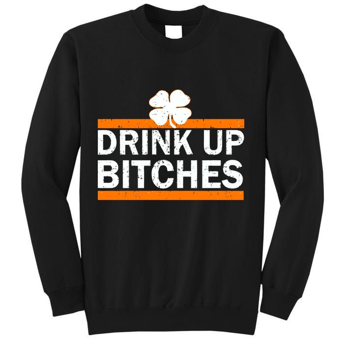 Drink Up Bitches Irish Clover Sweatshirt