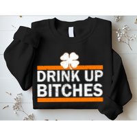 Drink Up Bitches Irish Clover Sweatshirt