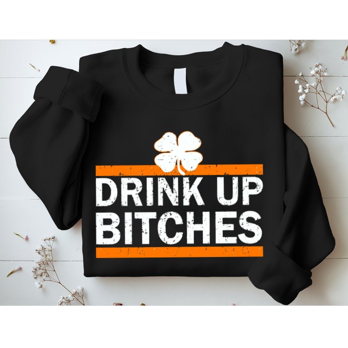 Drink Up Bitches Irish Clover Sweatshirt