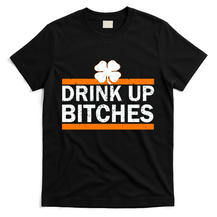 Drink Up Bitches Irish Clover T-Shirt