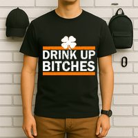 Drink Up Bitches Irish Clover T-Shirt