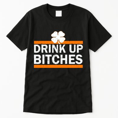Drink Up Bitches Irish Clover Tall T-Shirt