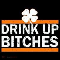 Drink Up Bitches Irish Clover Button