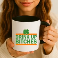 Drink Up Bitches Irish Clover Mug