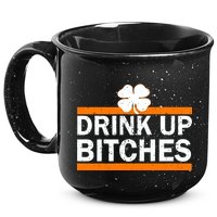 Drink Up Bitches Irish Clover 15oz Campfire Ceramic Mug