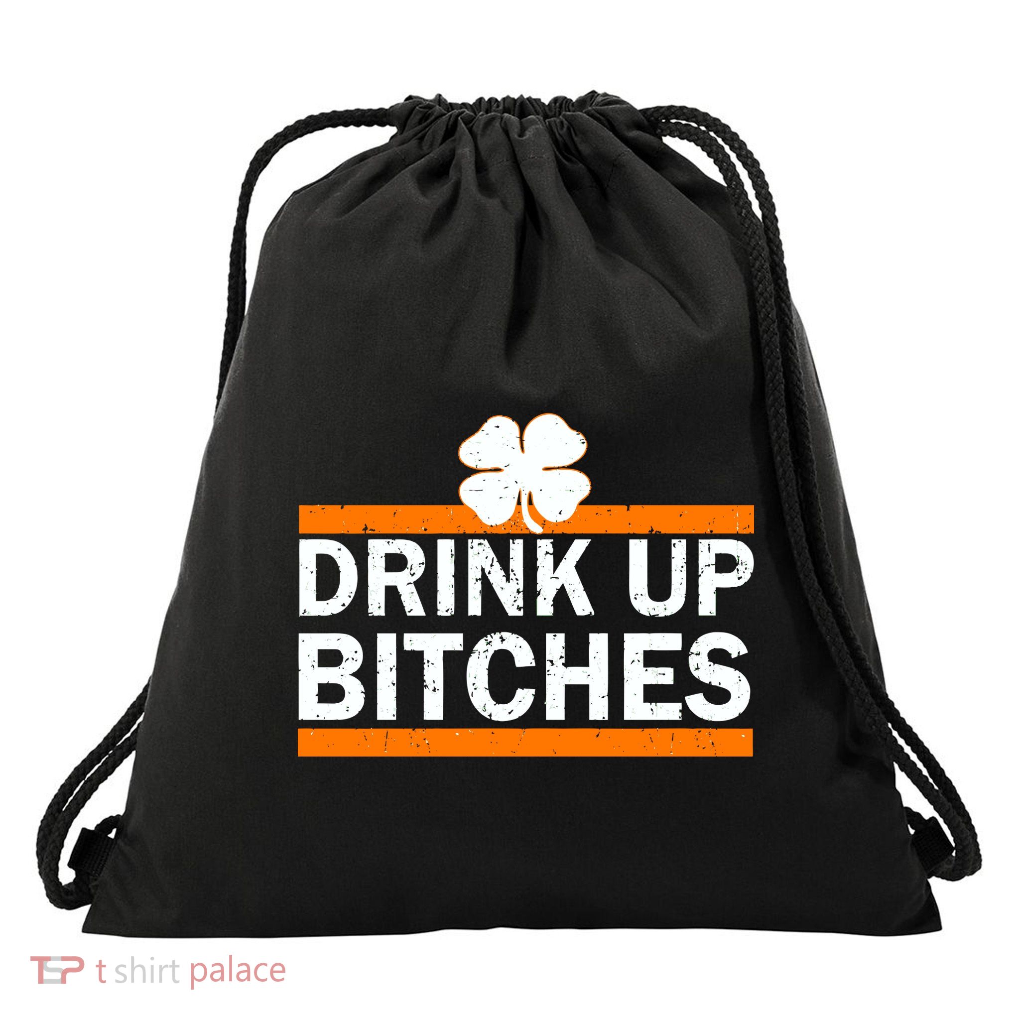 Drink Up Bitches Irish Clover Drawstring Bag
