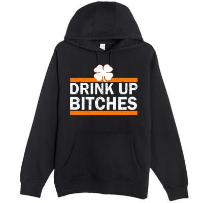 Drink Up Bitches Irish Clover Premium Pullover Hoodie