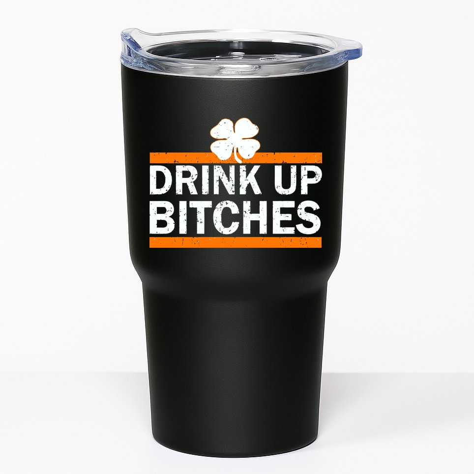 Drink Up Bitches Irish Clover Tumbler
