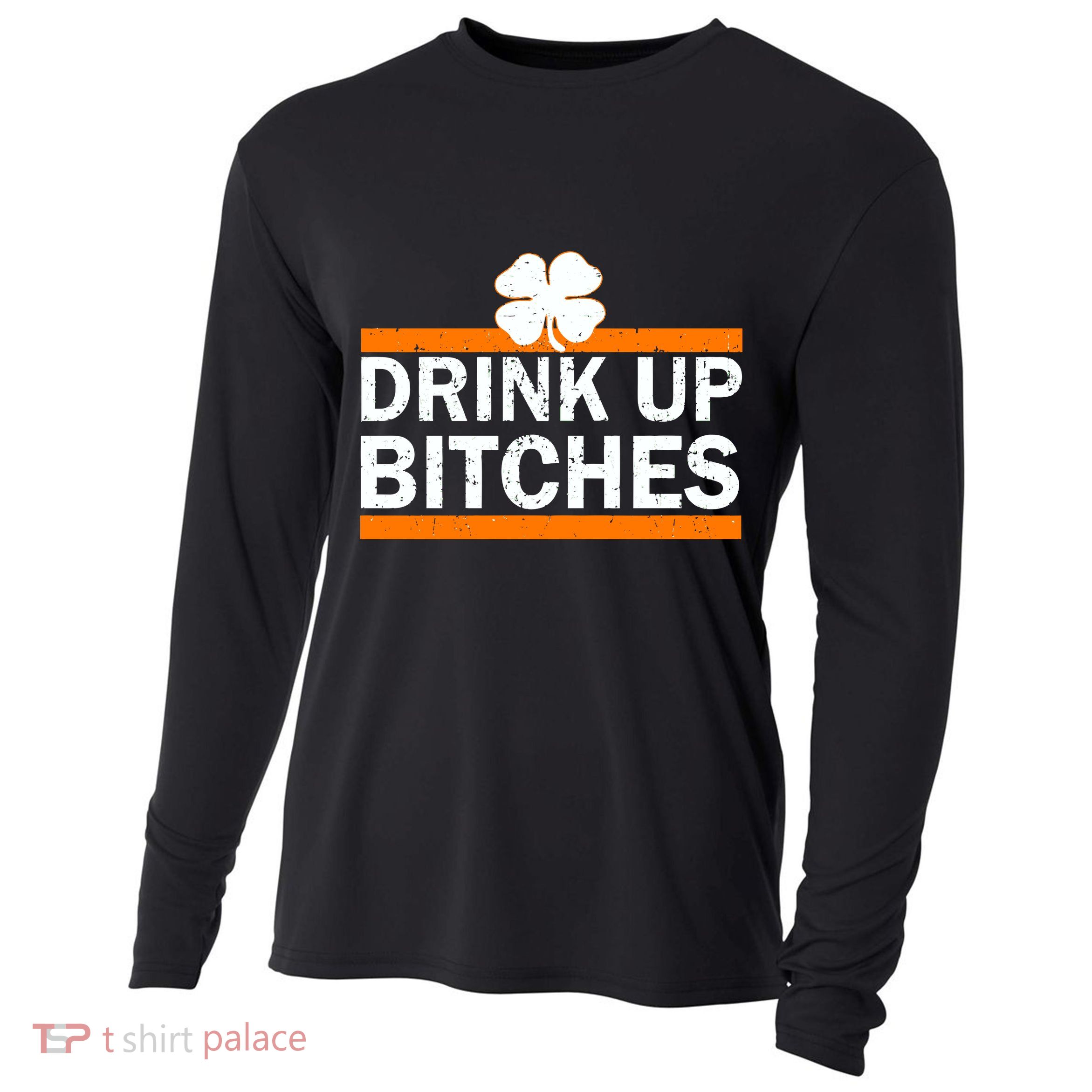 Drink Up Bitches Irish Clover Cooling Performance Long Sleeve Crew