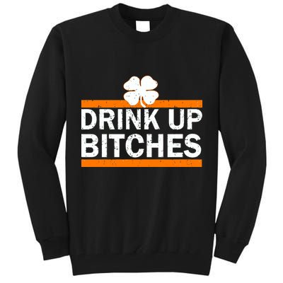 Drink Up Bitches Irish Clover Tall Sweatshirt